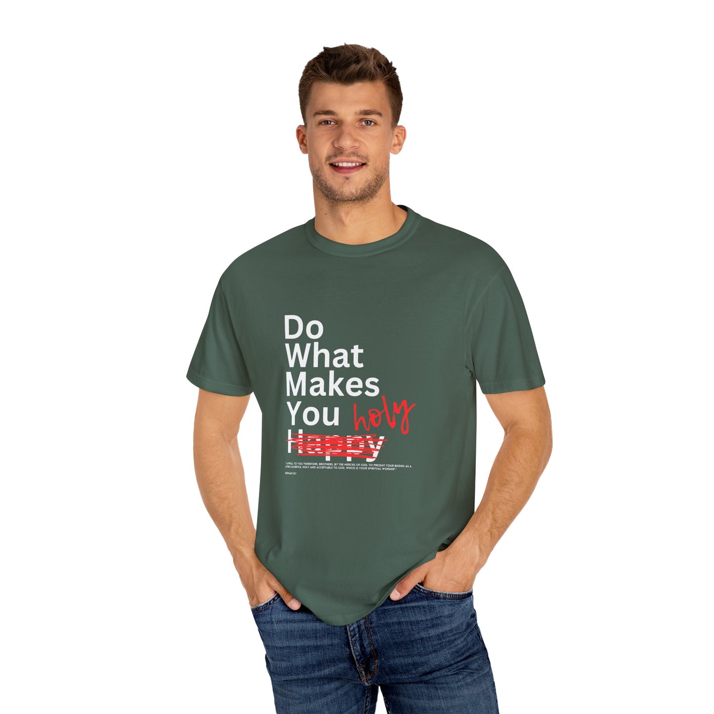 Do What Makes You Holy – Romans 12:1 Tee