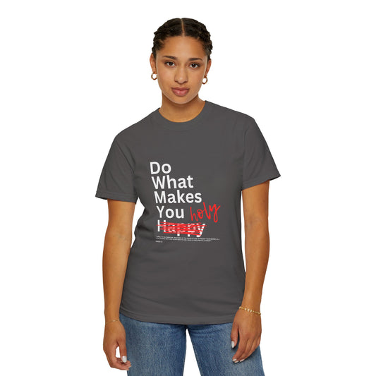 Do What Makes You Holy – Romans 12:1 Tee