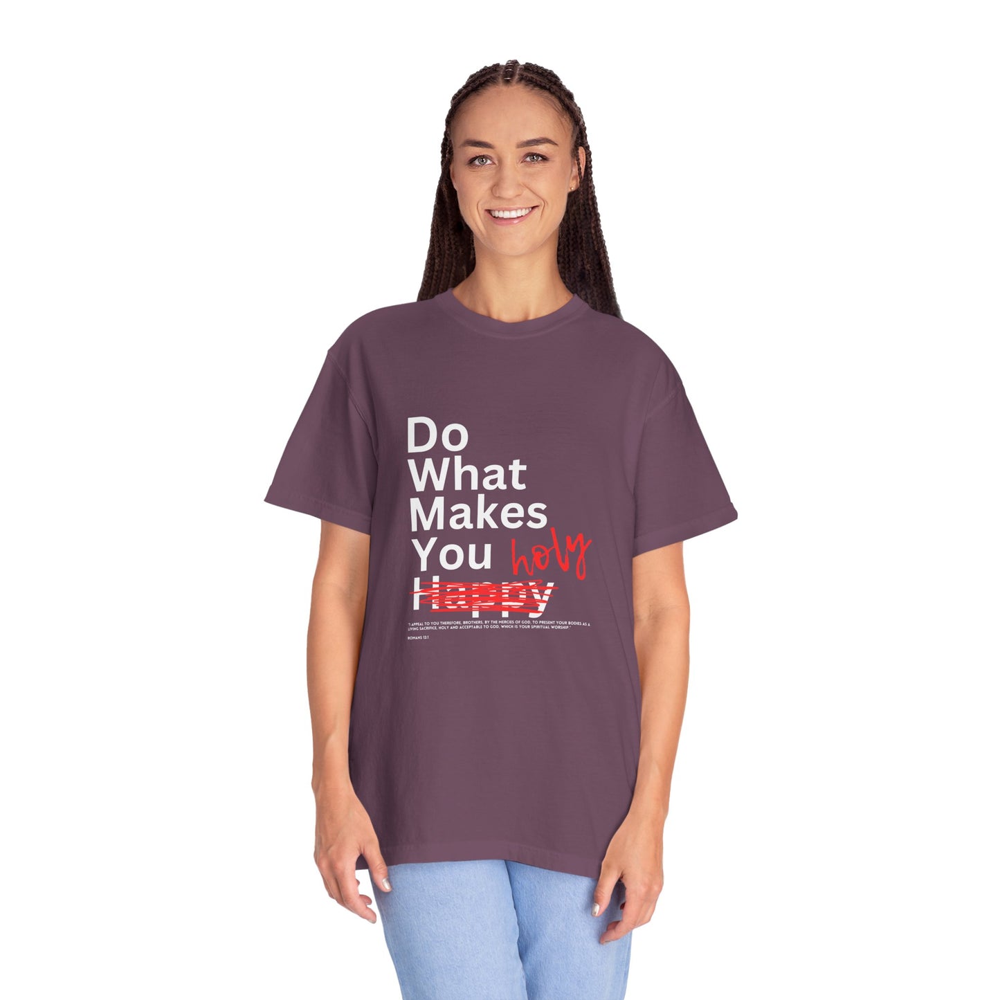 Do What Makes You Holy – Romans 12:1 Tee