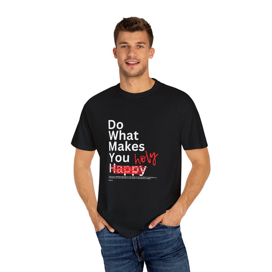 Do What Makes You Holy – Romans 12:1 Tee